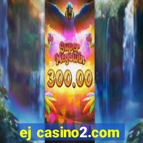 ej casino2.com